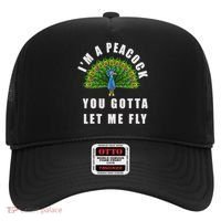 Funny I'm A Peacock You Gotta Let Me Fly Hat thumb 0