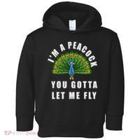 Funny I'm A Peacock You Gotta Let Me Fly Toddler Hoodie thumb 0