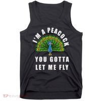 Funny I'm A Peacock You Gotta Let Me Fly Tank Top thumb 0