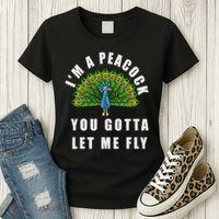 Funny I'm A Peacock You Gotta Let Me Fly Women's T-Shirt thumb 3