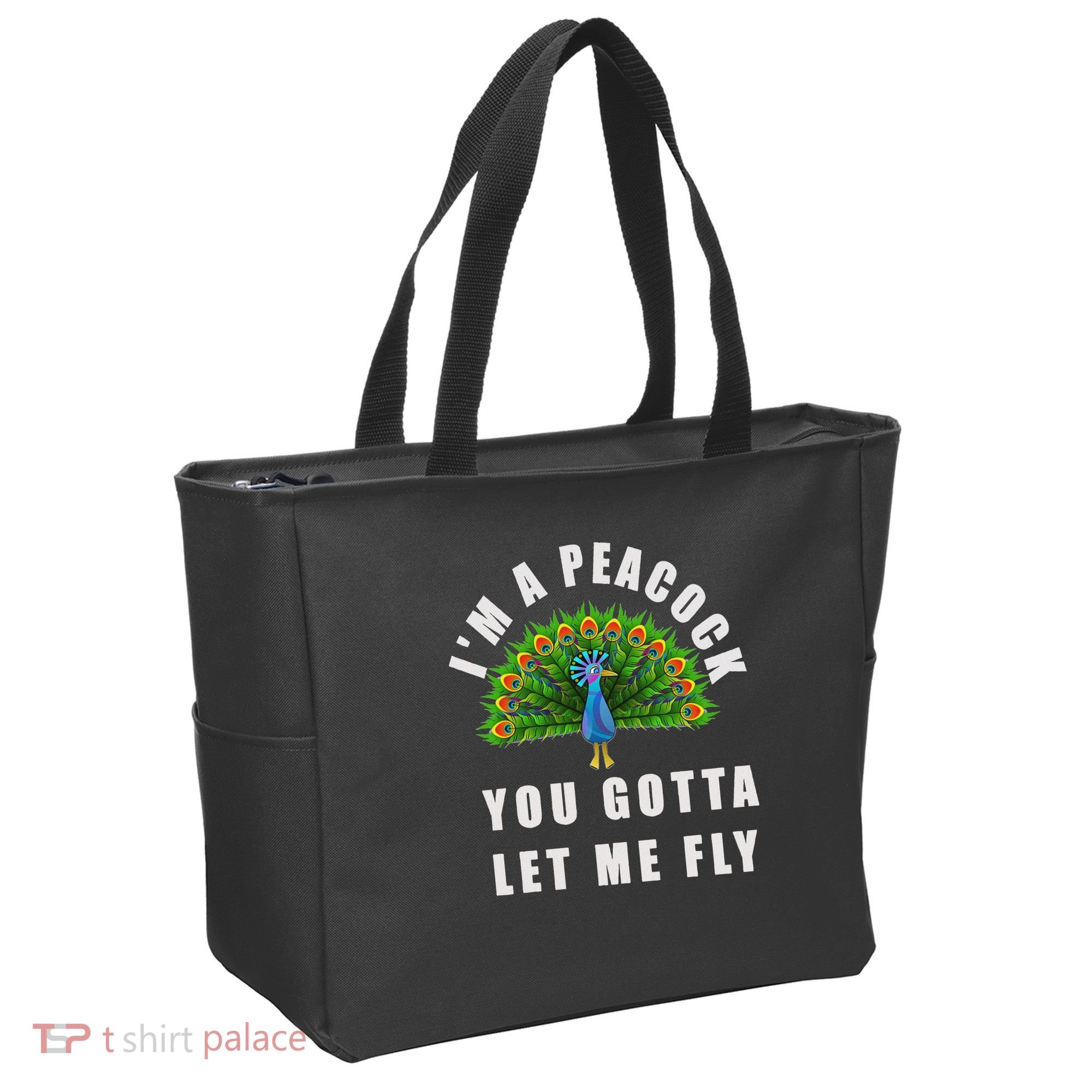 Funny I'm A Peacock You Gotta Let Me Fly Tote Bag