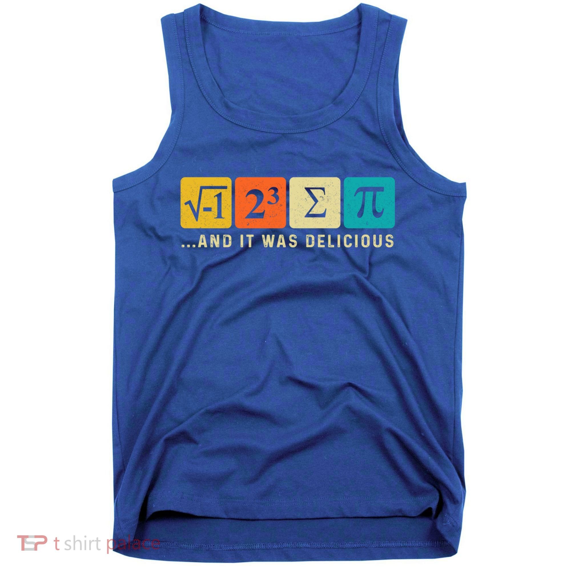 Funny I Ate Some Pie Pi Day Math Nerd Geek Sum Pi 3 14 Gift Tank Top