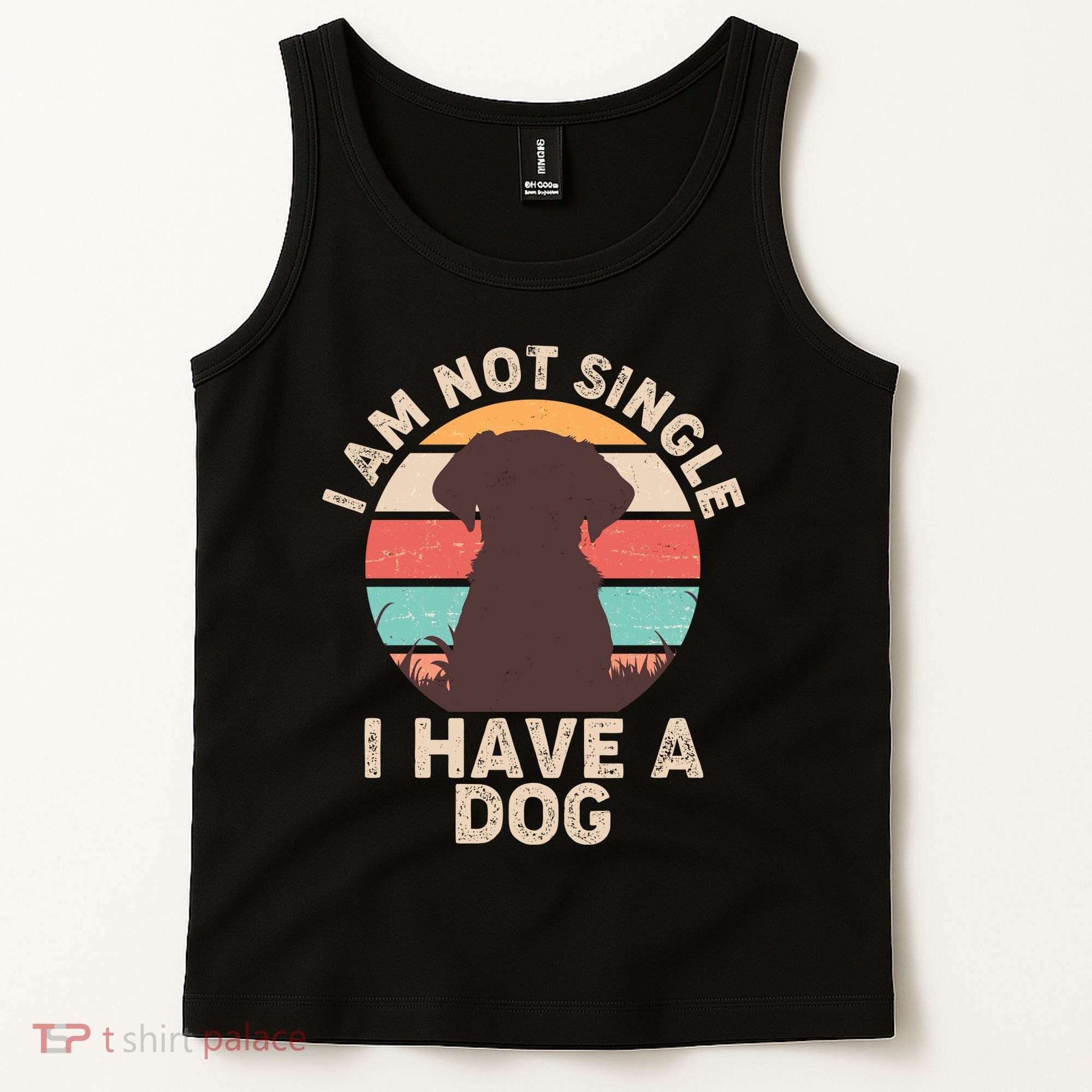 Funny I Am Not Single I Have A Dog Tank Top