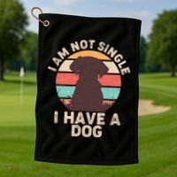 Funny I Am Not Single I Have A Dog Golf Towel thumb 1