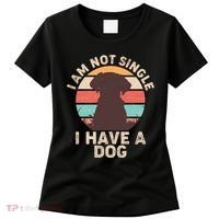 Funny I Am Not Single I Have A Dog Women's T-Shirt thumb 0