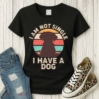 Funny I Am Not Single I Have A Dog Women's T-Shirt thumb 3