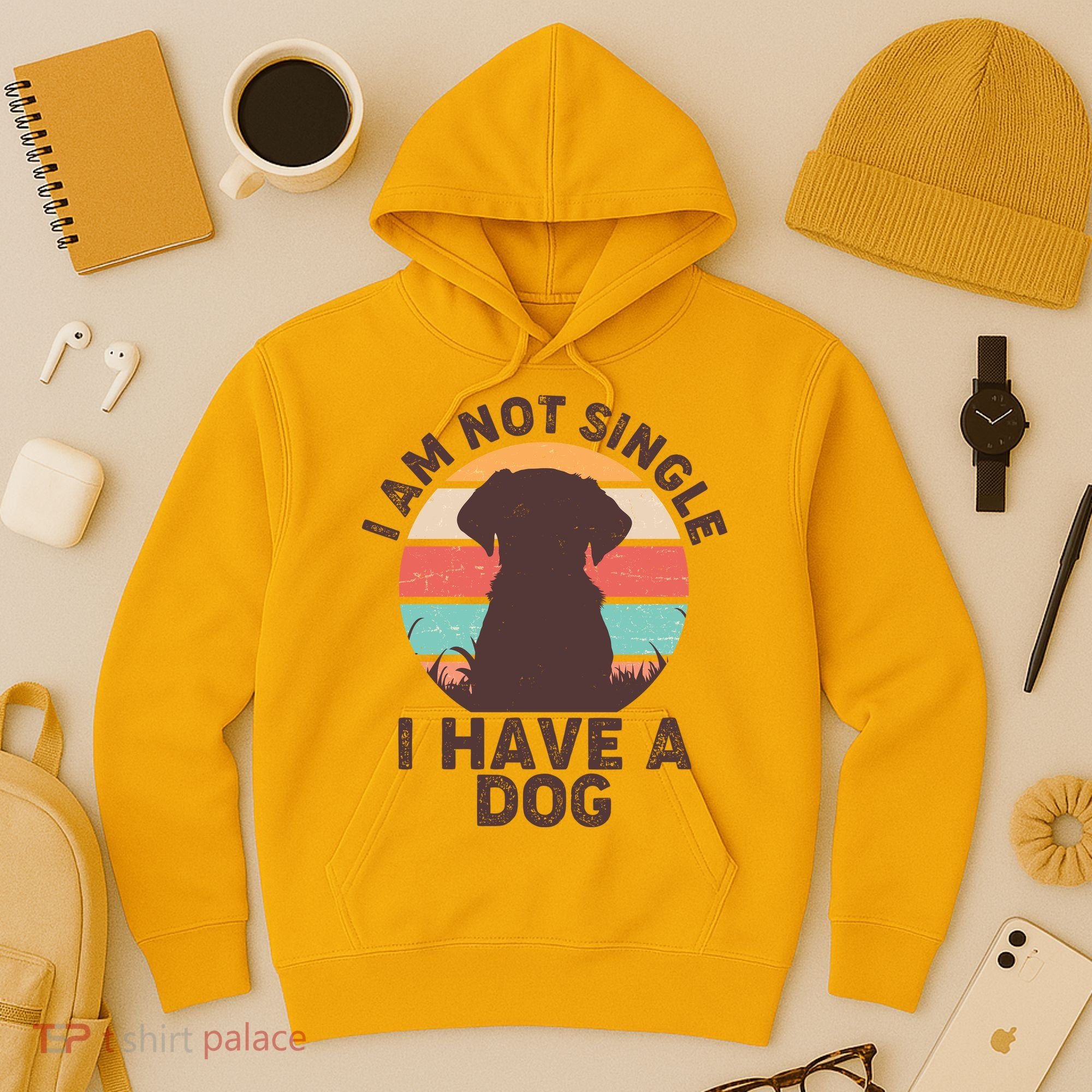 Funny I Am Not Single I Have A Dog Hoodie