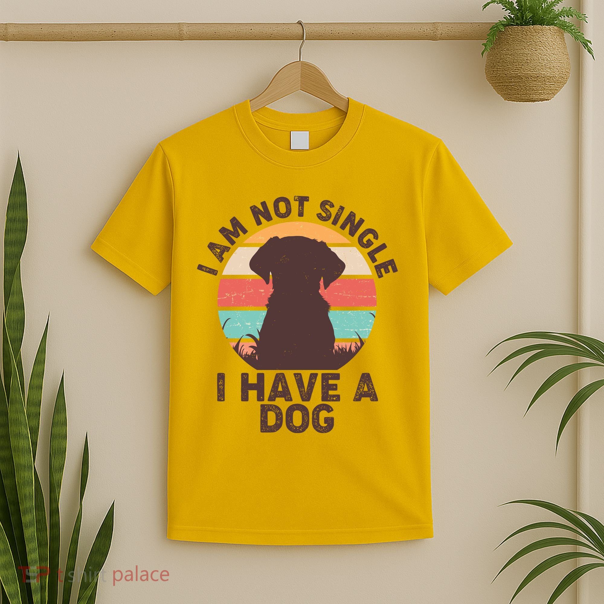 Funny I Am Not Single I Have A Dog T-Shirt