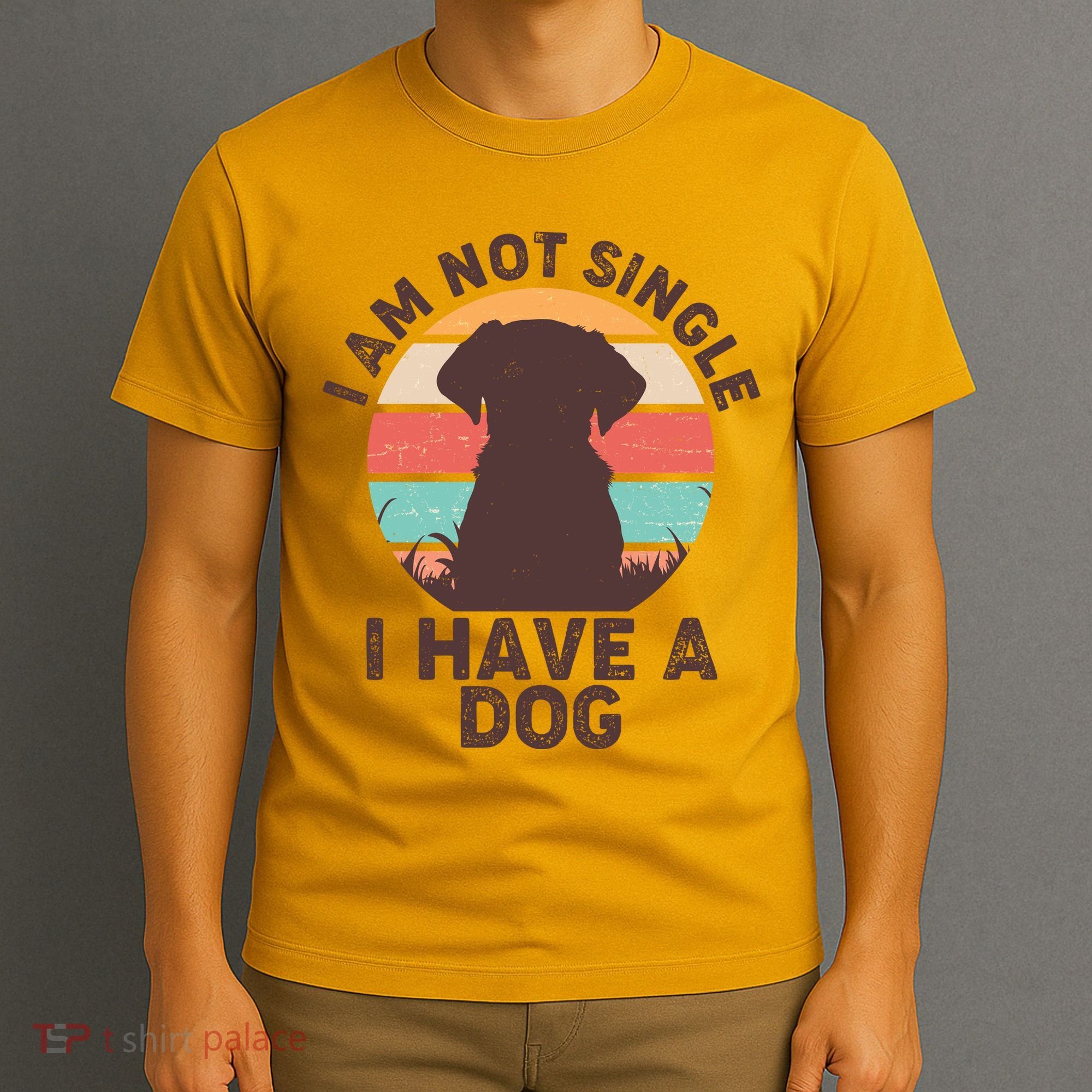 Funny I Am Not Single I Have A Dog T-Shirt