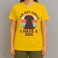 Funny I Am Not Single I Have A Dog T-Shirt thumb 4