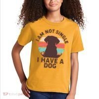 Funny I Am Not Single I Have A Dog Kids T-Shirt thumb 2