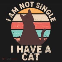 Funny I Am Not Single I Have A Cat Button thumb 1