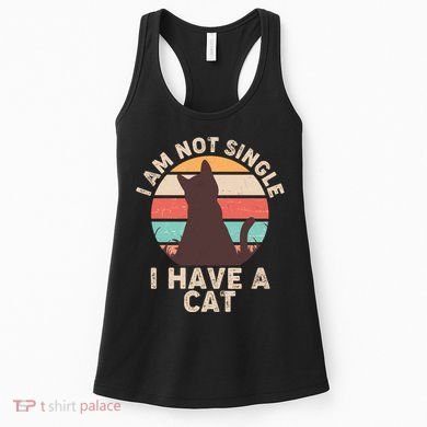 Funny I Am Not Single I Have A Cat Women's Tank Top