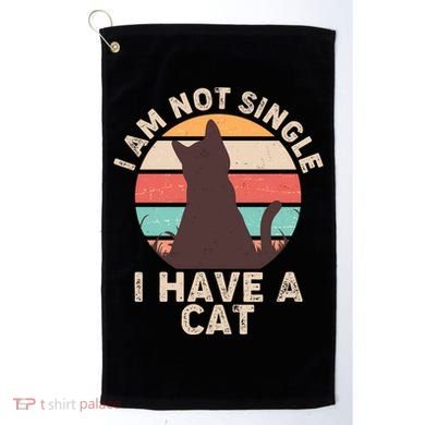 Funny I Am Not Single I Have A Cat Golf Towel