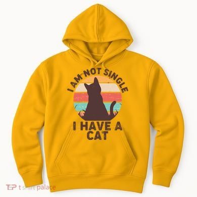 Funny I Am Not Single I Have A Cat Hoodie
