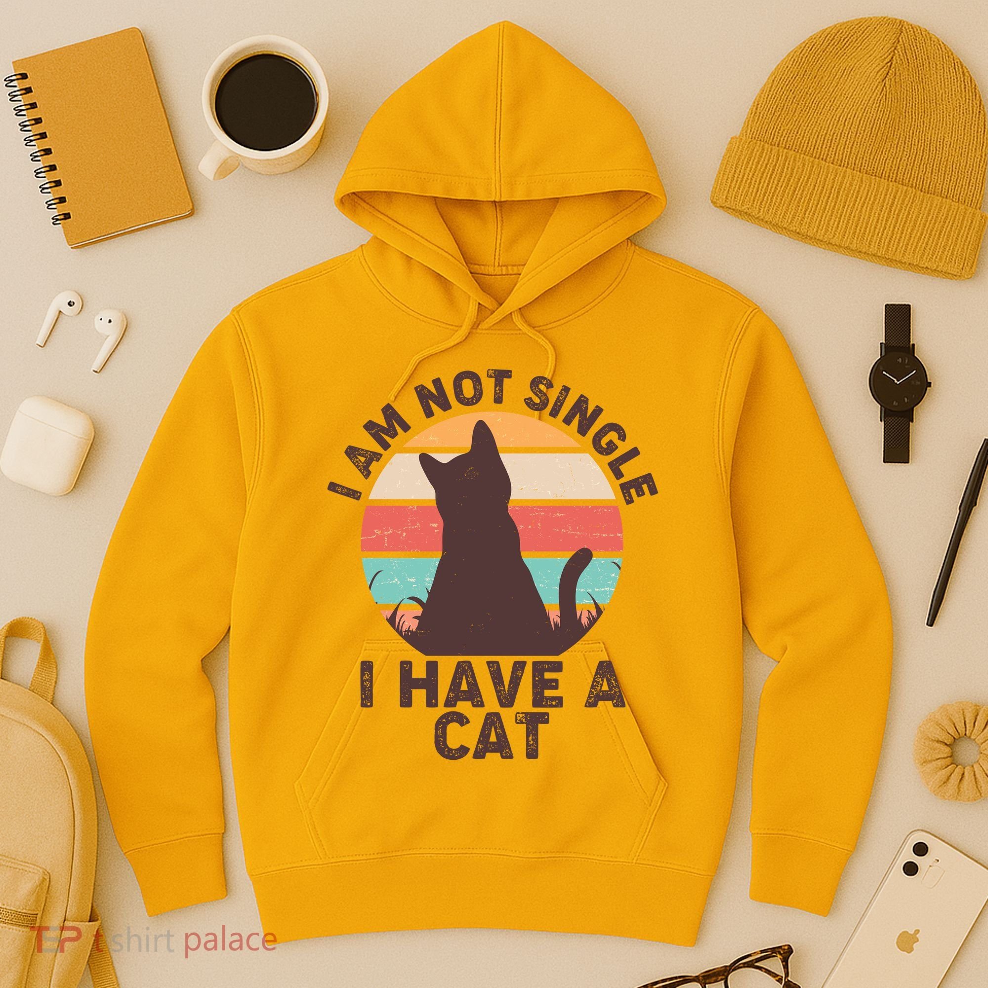 Funny I Am Not Single I Have A Cat Hoodie