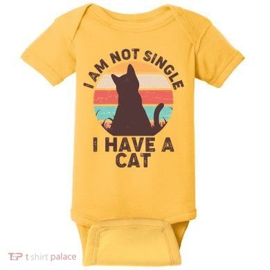 Funny I Am Not Single I Have A Cat Baby Bodysuit