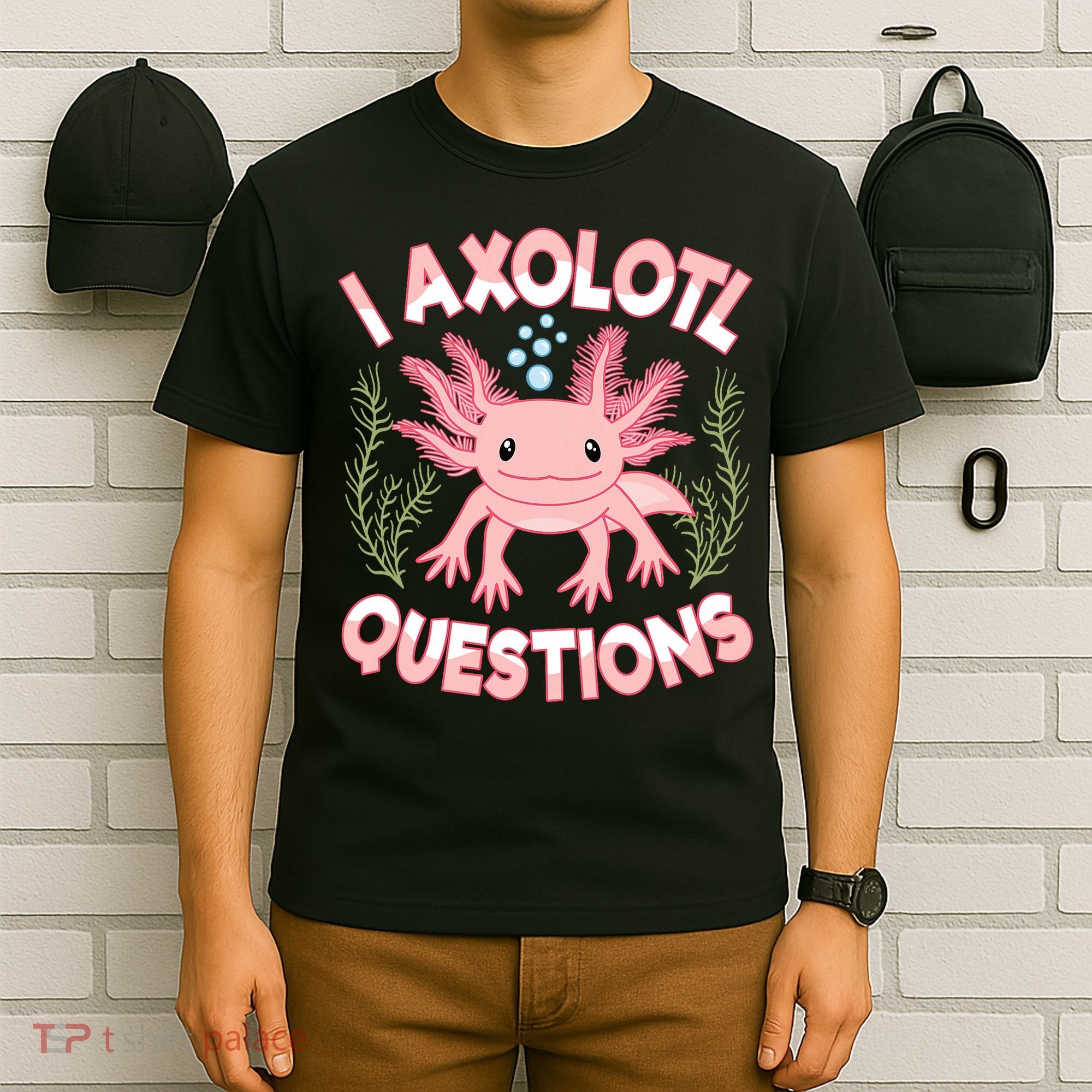 Funny I Axolotl Questions Cute Kawaii Pin.k Axolotl T-Shirt