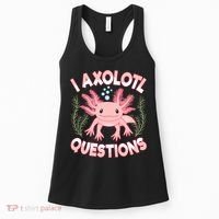 Funny I Axolotl Questions Cute Kawaii Pin.k Axolotl Women's Tank Top thumb 0