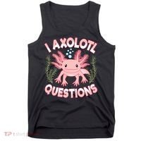 Funny I Axolotl Questions Cute Kawaii Pin.k Axolotl Tank Top thumb 0