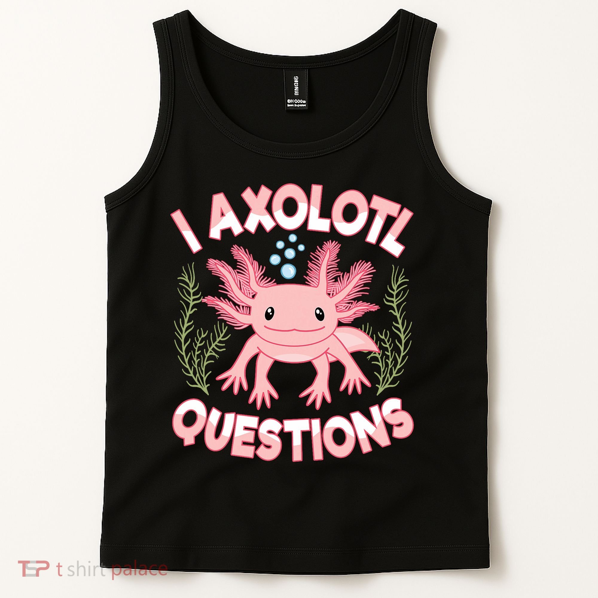 Funny I Axolotl Questions Cute Kawaii Pin.k Axolotl Tank Top