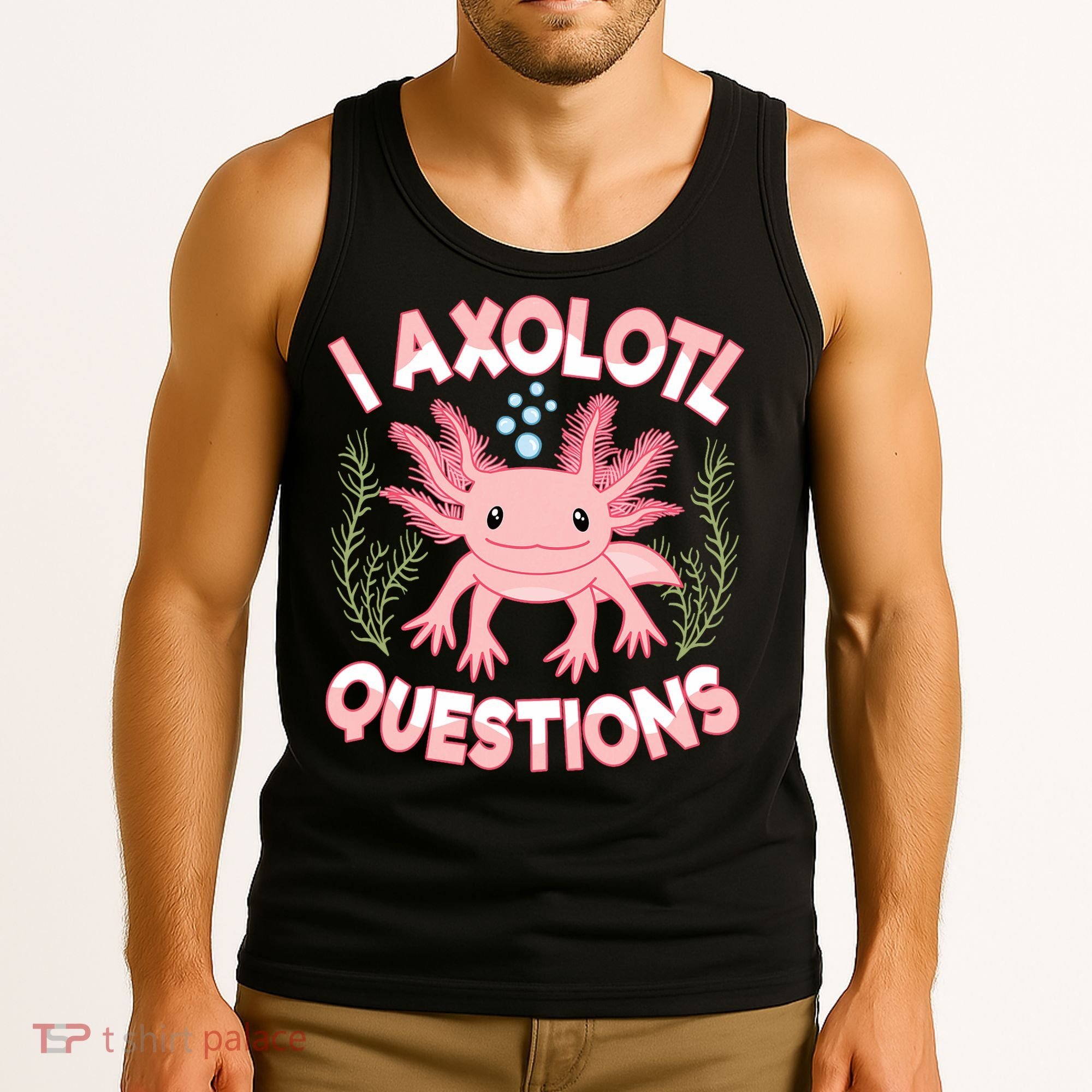 Funny I Axolotl Questions Cute Kawaii Pin.k Axolotl Tank Top