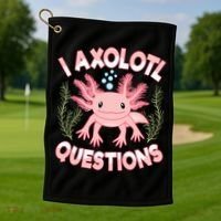 Funny I Axolotl Questions Cute Kawaii Pin.k Axolotl Golf Towel thumb 1