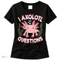 Funny I Axolotl Questions Cute Kawaii Pin.k Axolotl Women's T-Shirt thumb 0