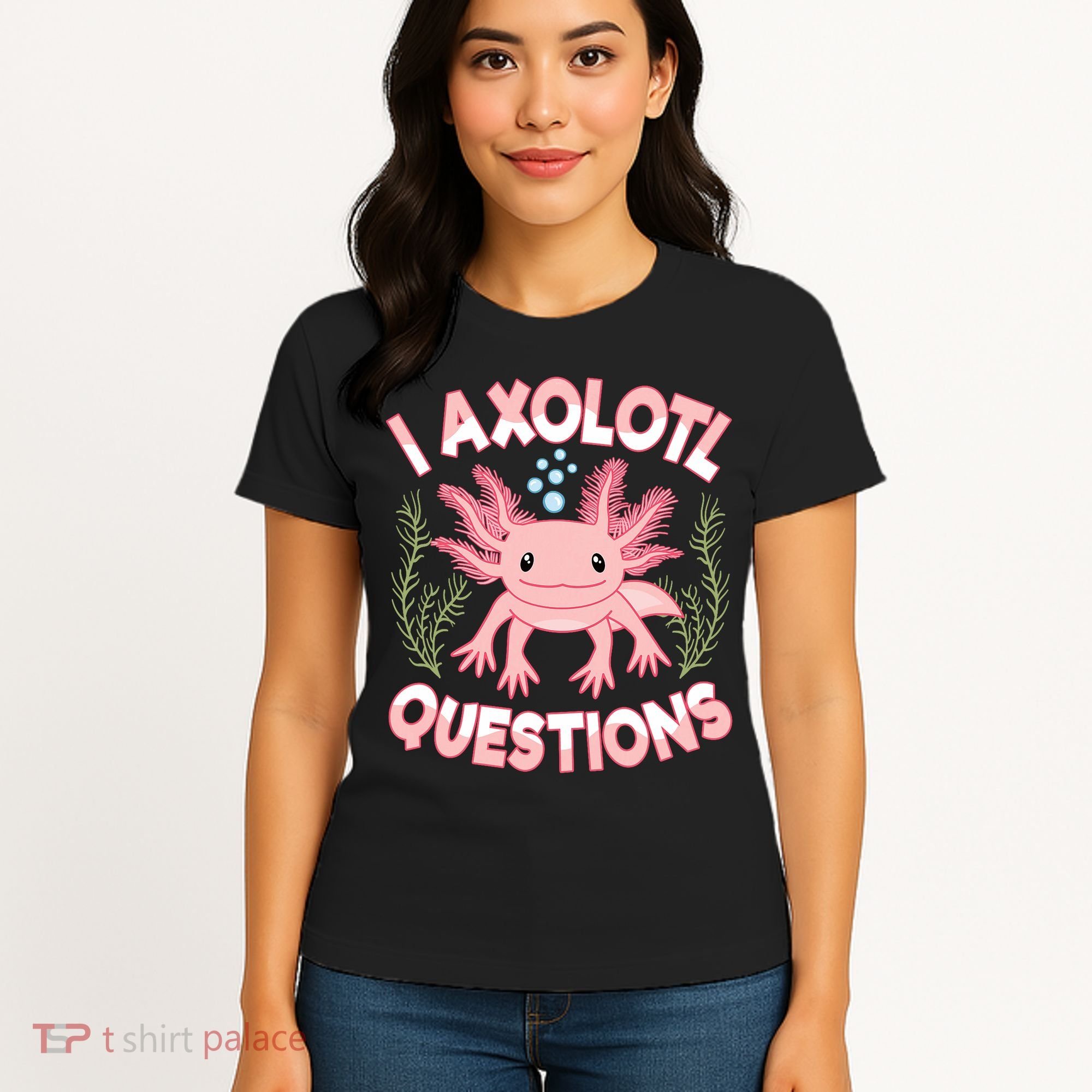 Funny I Axolotl Questions Cute Kawaii Pin.k Axolotl Women's T-Shirt