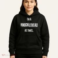 Funny IM A Knucklehead At Times Hoodie thumb 5