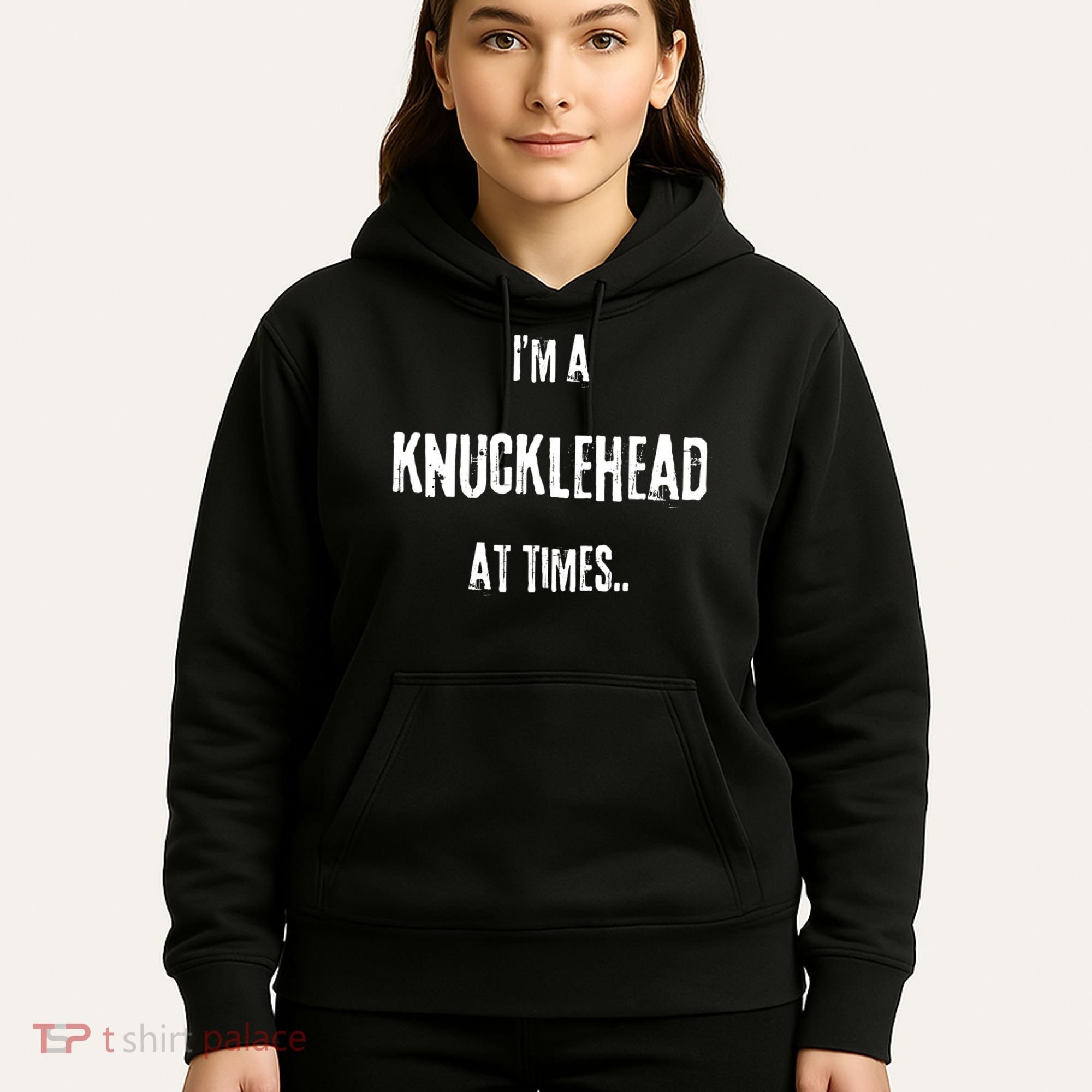 Funny IM A Knucklehead At Times Hoodie