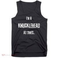 Funny IM A Knucklehead At Times Tank Top thumb 0