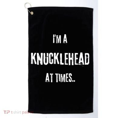 Funny IM A Knucklehead At Times Golf Towel