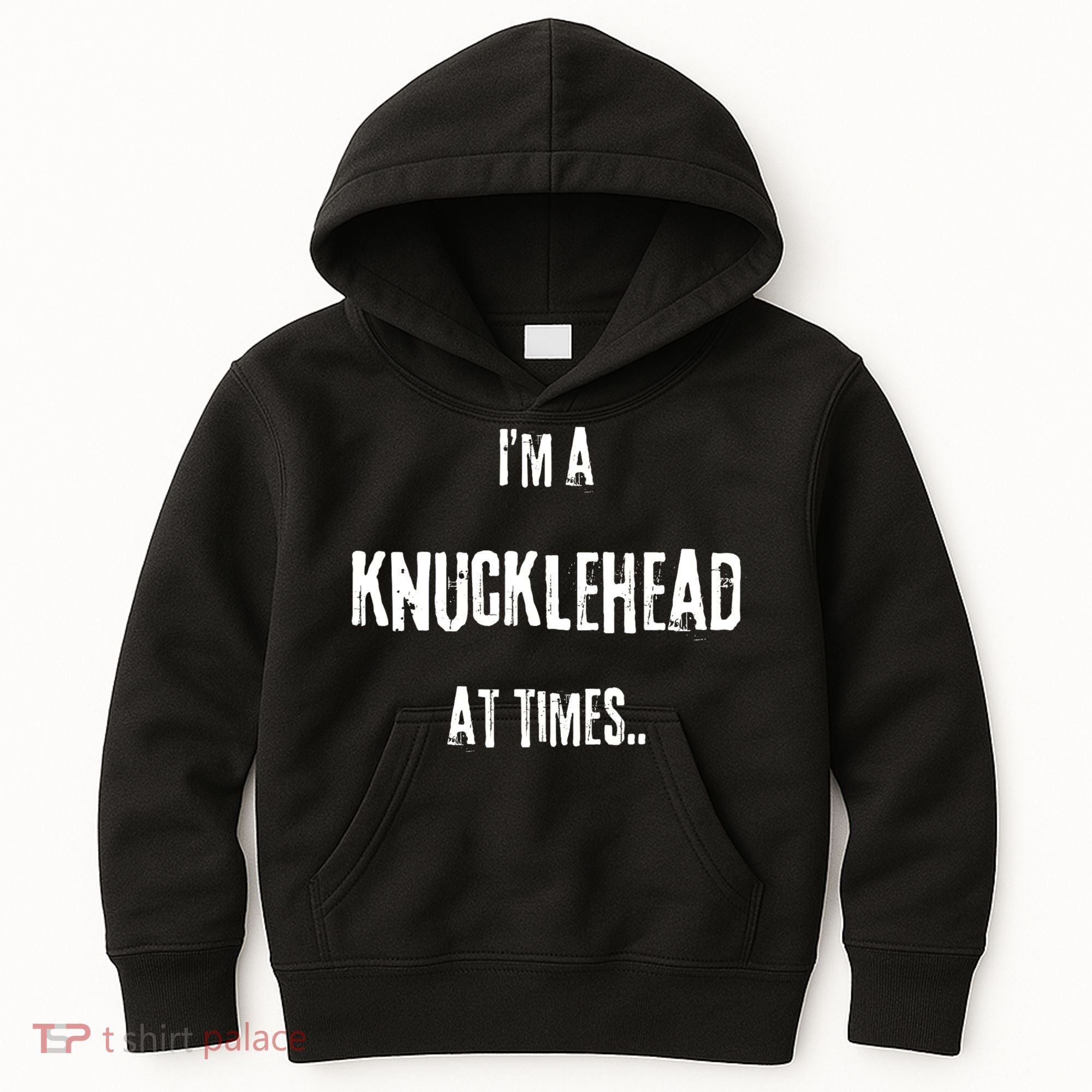 Funny IM A Knucklehead At Times Kids Hoodie