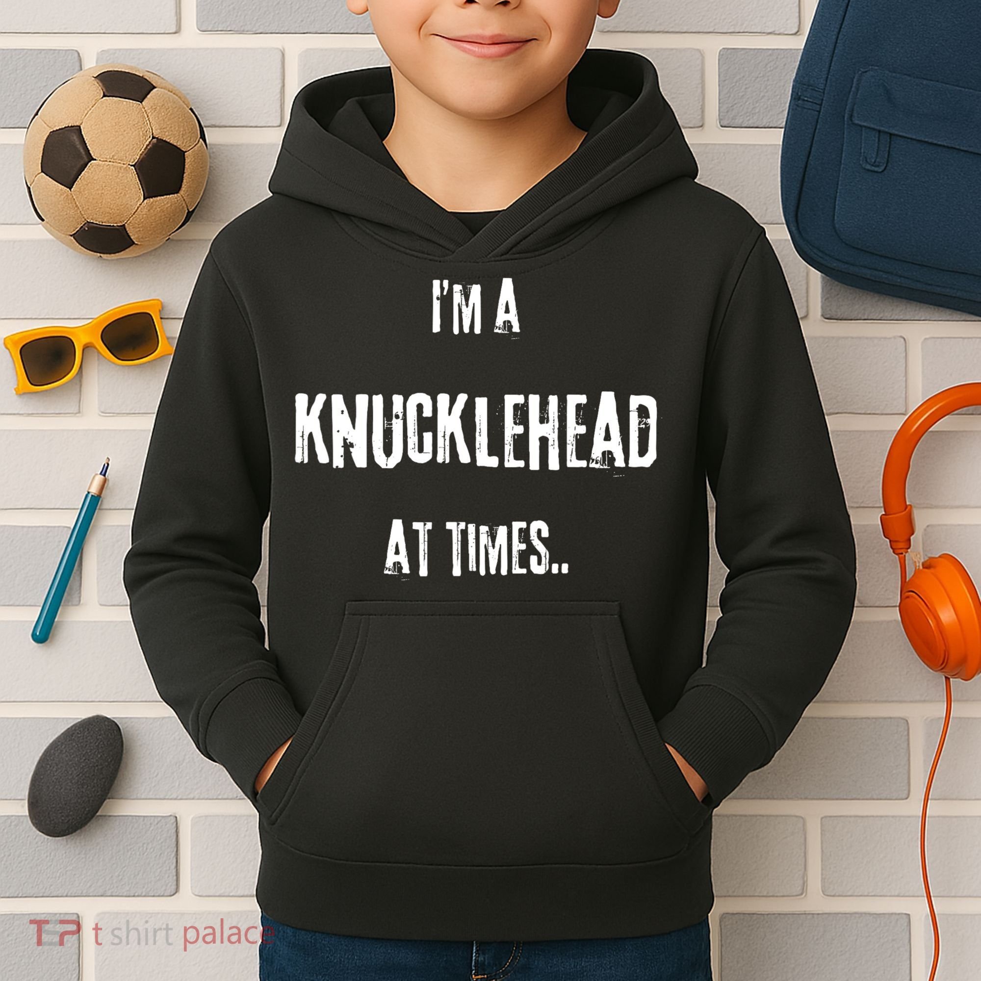 Funny IM A Knucklehead At Times Kids Hoodie