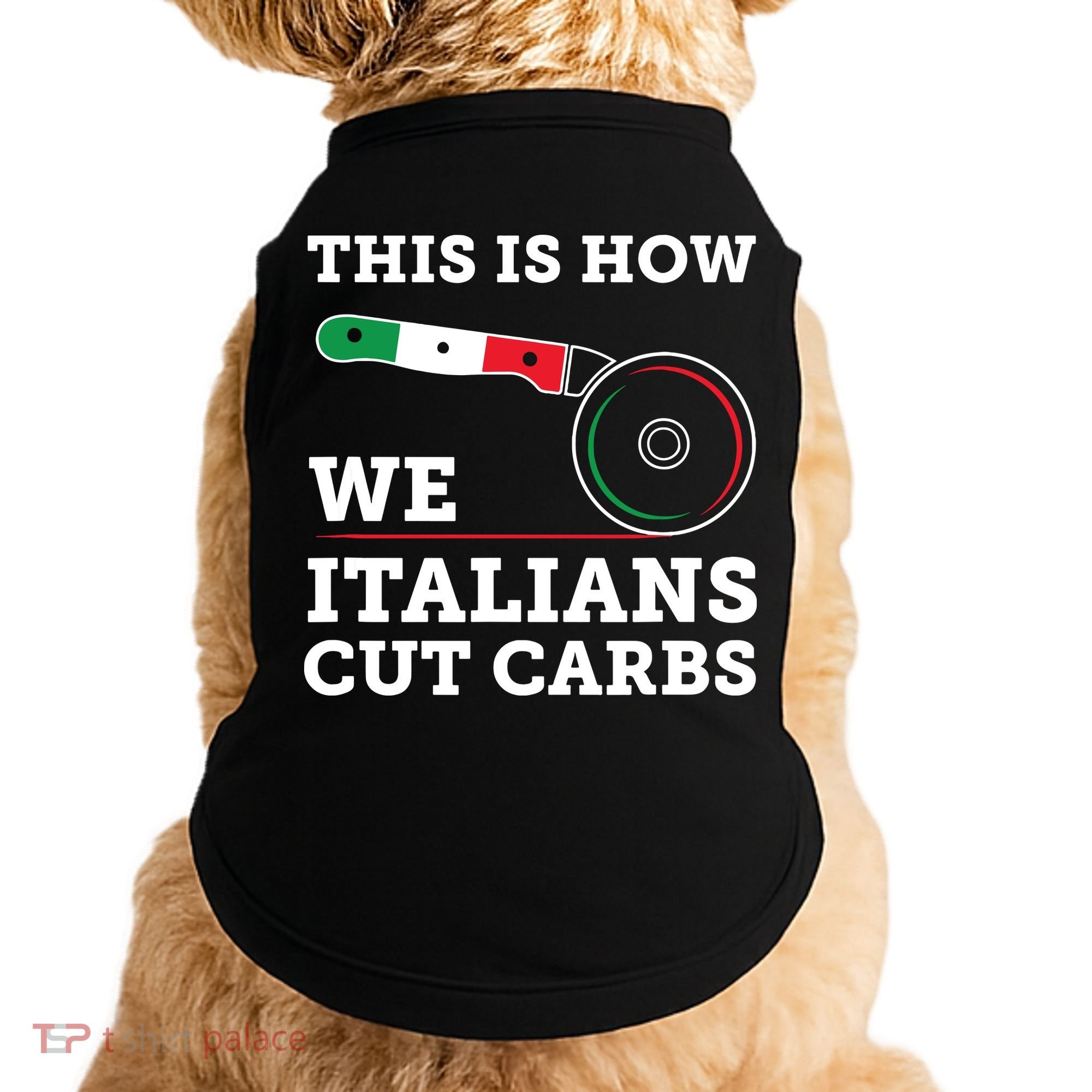 Funny Italian American How Italians Cut Carbs Pizza Slice Doggie Tank