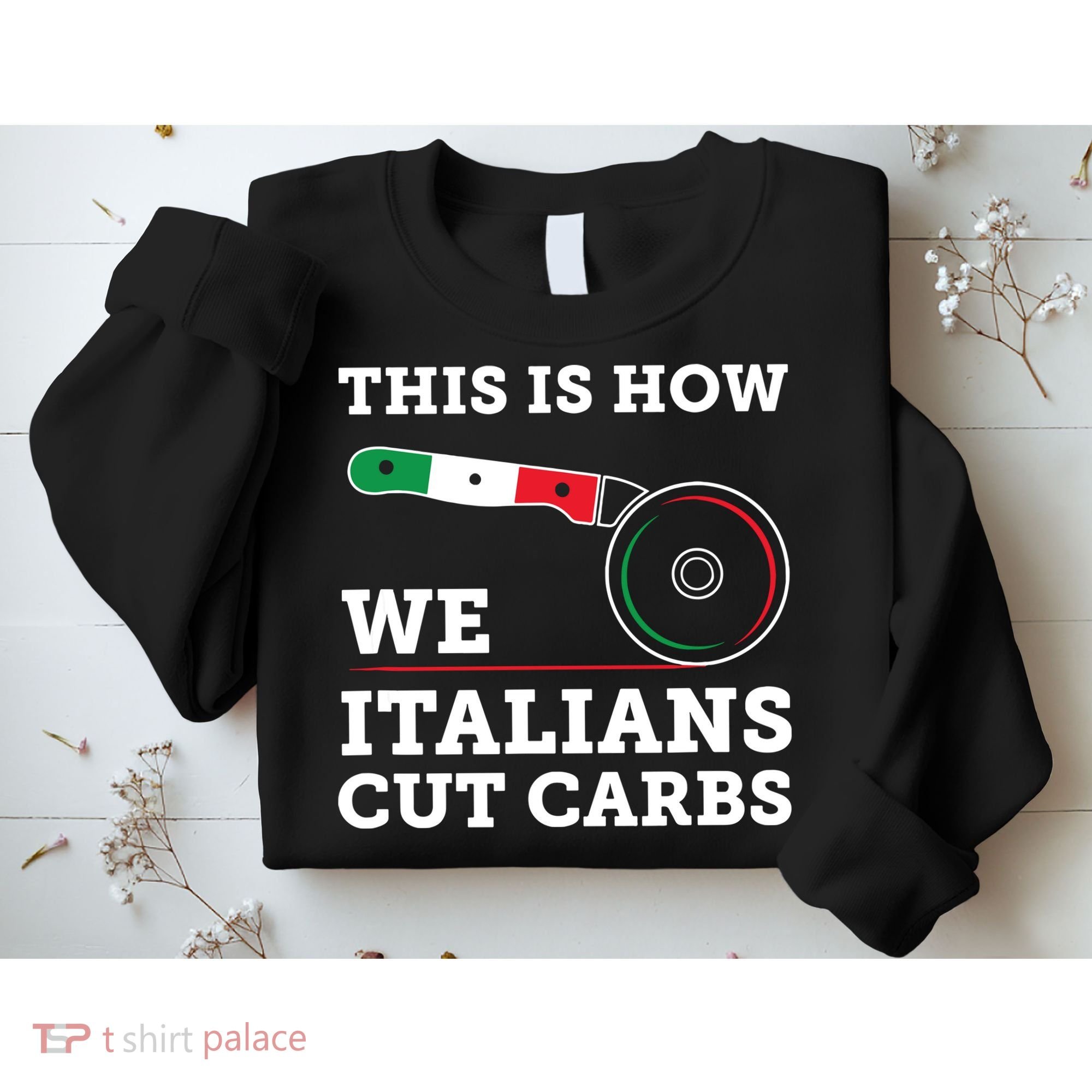 Funny Italian American How Italians Cut Carbs Pizza Slice Sweatshirt