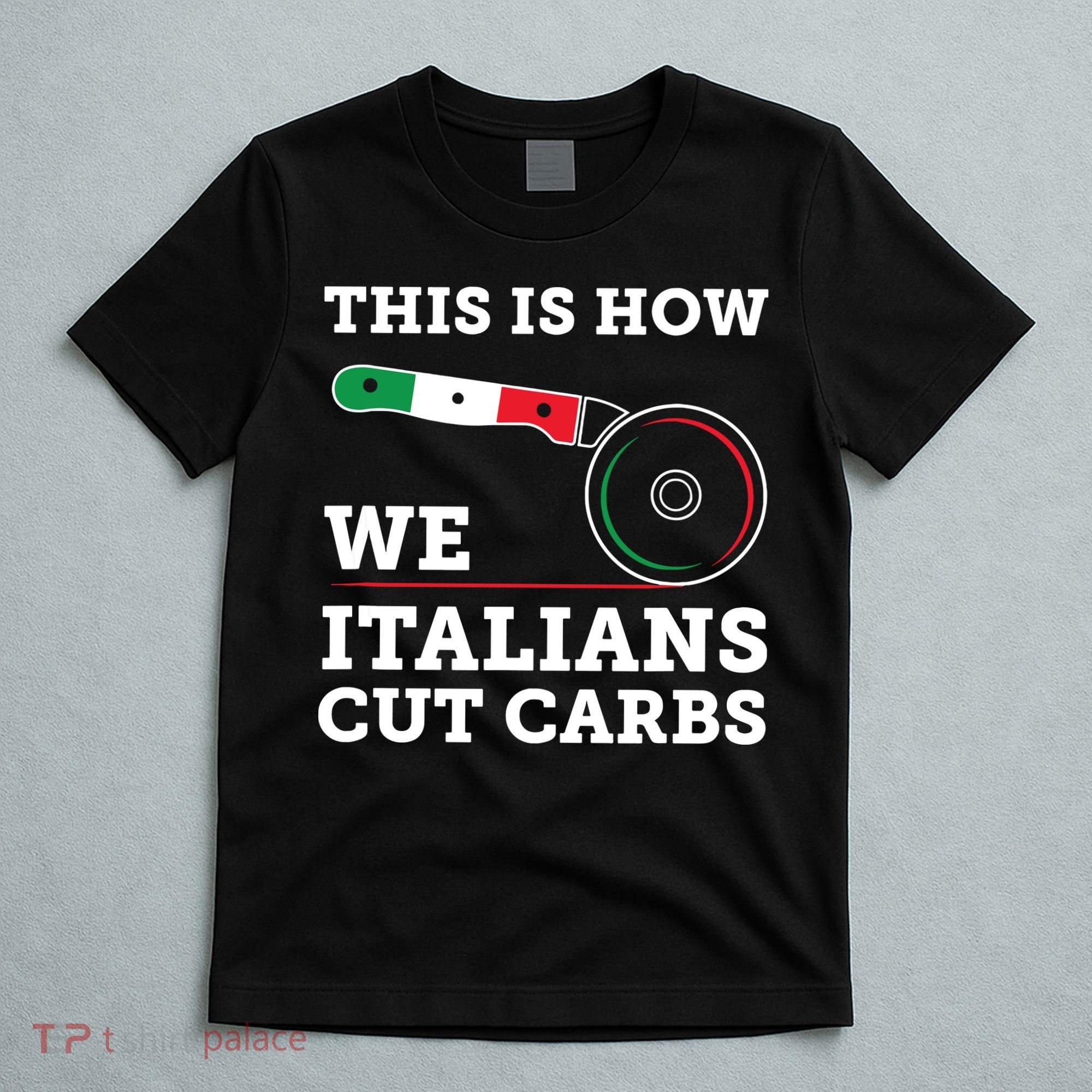 Funny Italian American How Italians Cut Carbs Pizza Slice T-Shirt