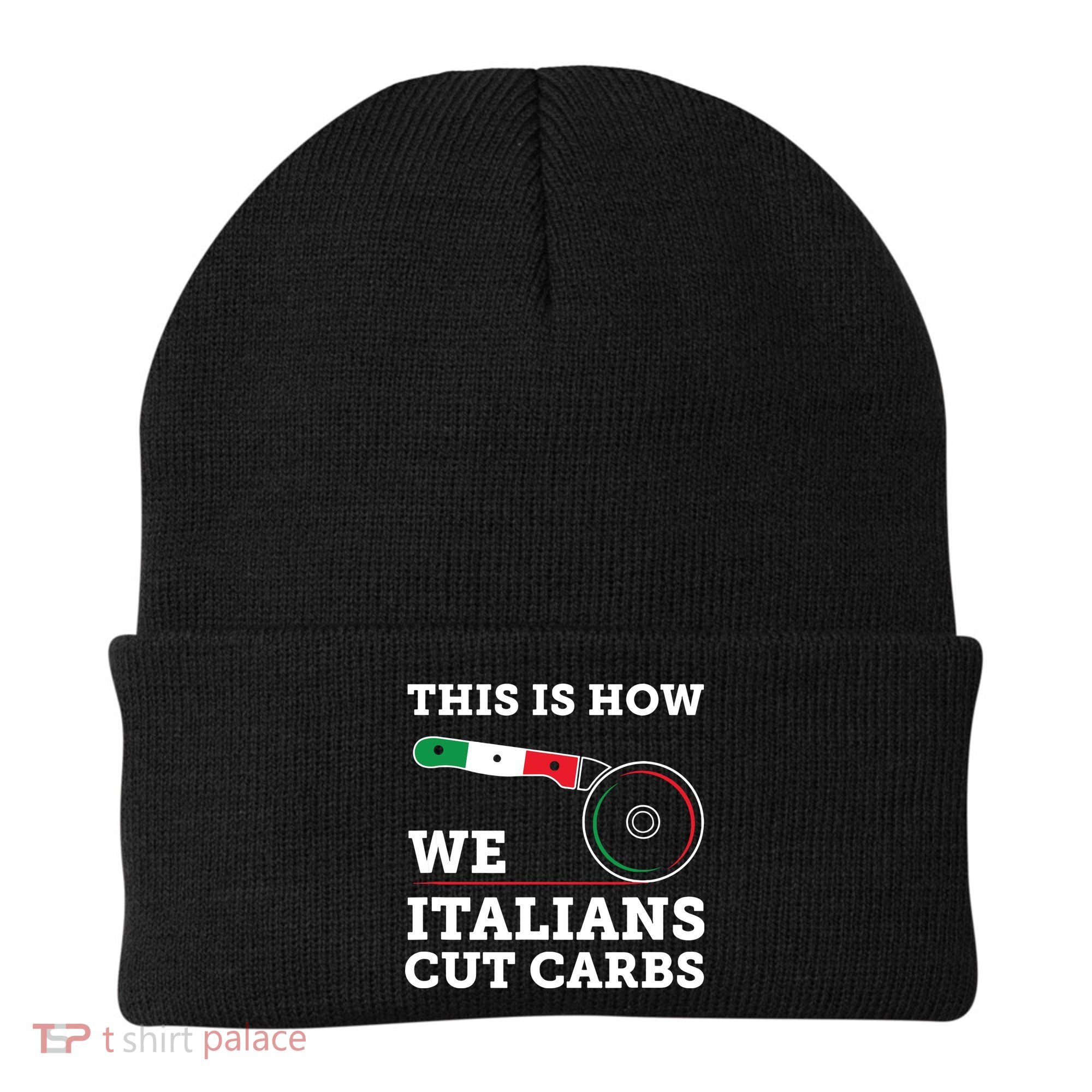 Funny Italian American How Italians Cut Carbs Pizza Slice Beanie