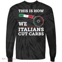 Funny Italian American How Italians Cut Carbs Pizza Slice Tie-Dye Long Sleeve Shirt thumb 0