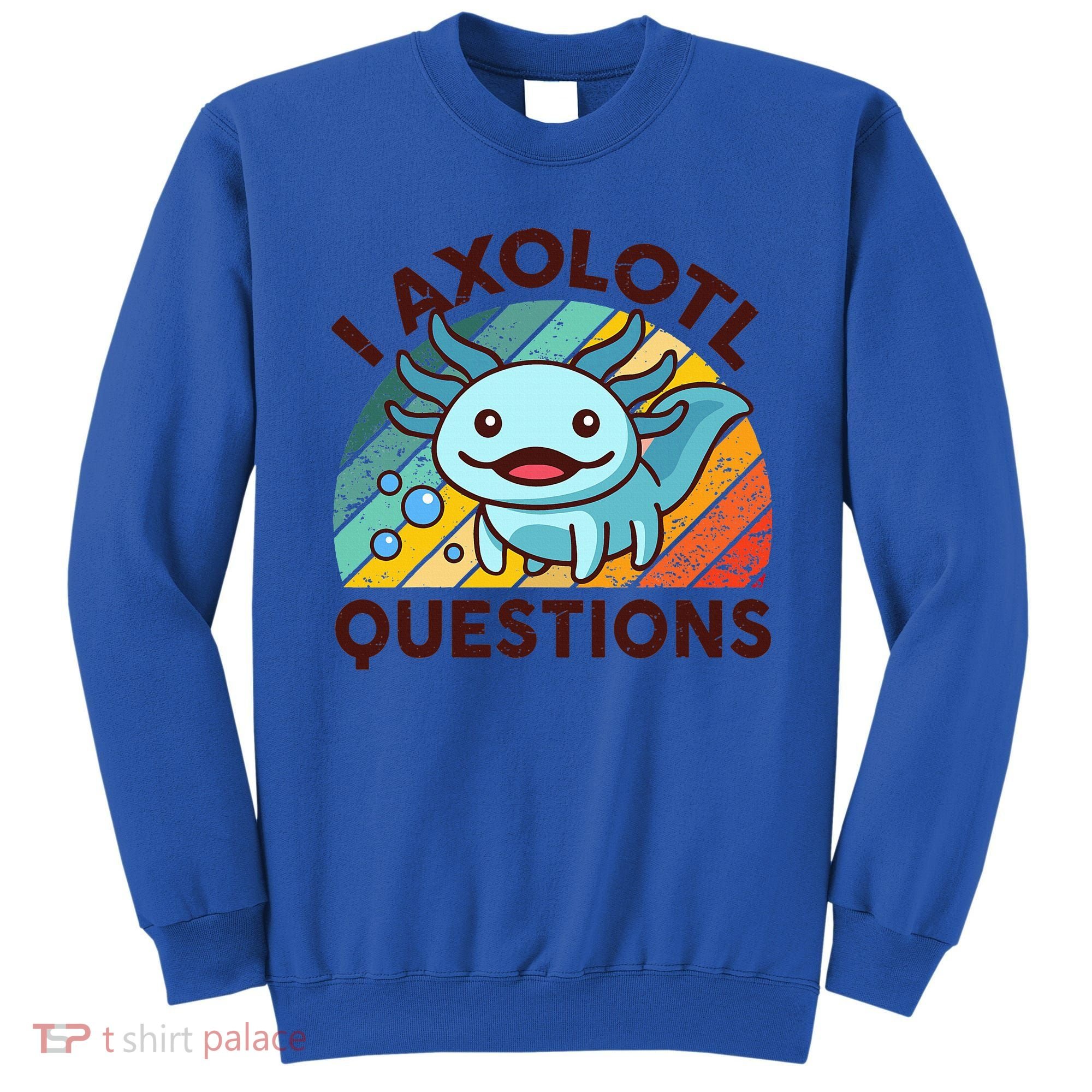Funny I Axolotl Questions Retro Sweatshirt