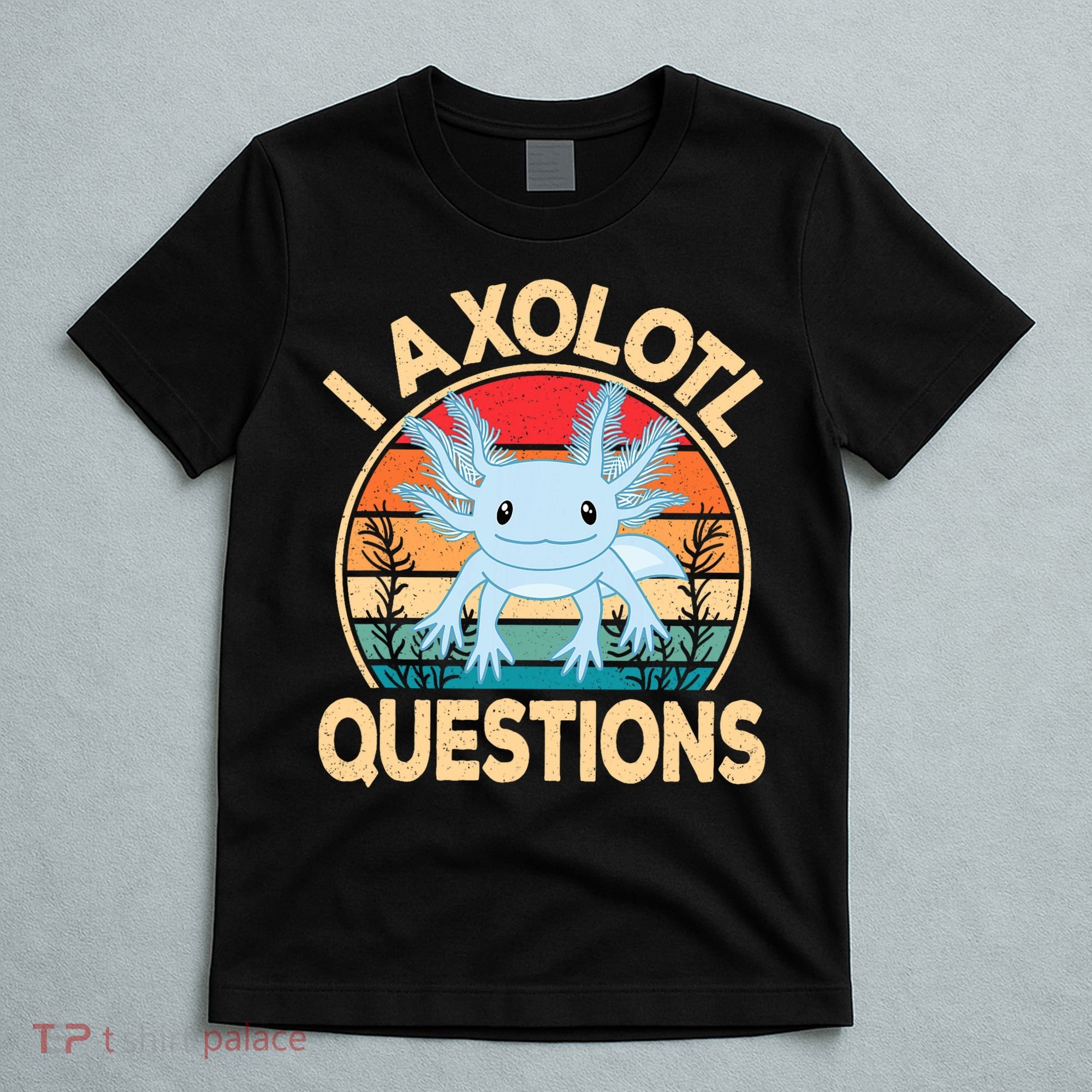 Funny I Axolotl Questions Cute Kawaii Blue Axolotl Retro T-Shirt