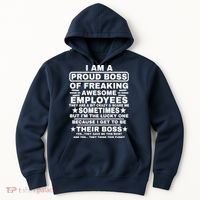 Funny I Am A Proud Boss Of Freaking Awesome Employees Boss Hoodie thumb 0