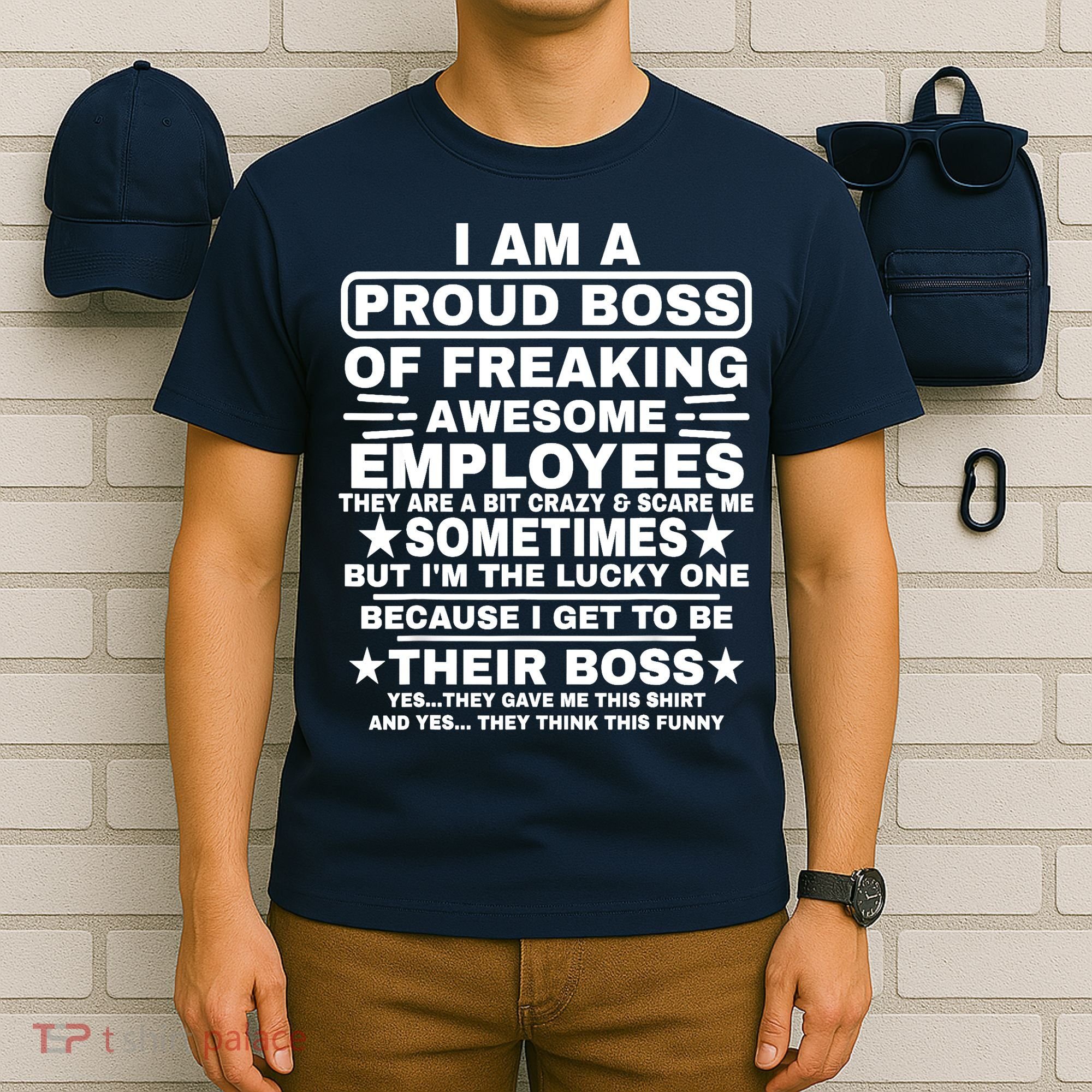 Funny I Am A Proud Boss Of Freaking Awesome Employees Boss T-Shirt