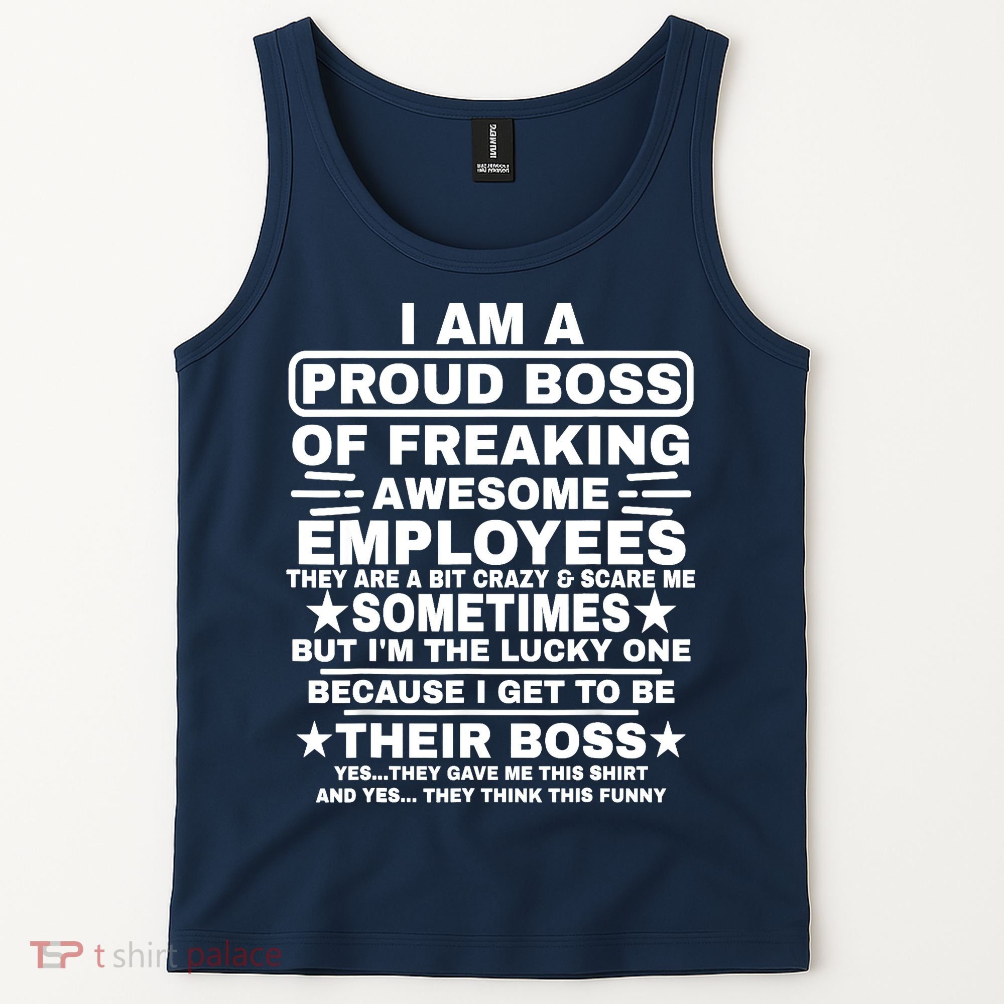 Funny I Am A Proud Boss Of Freaking Awesome Employees Boss Tank Top