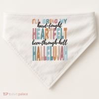 Funny ILl Bring My Hard Fought Heartfelt Hallelujah USA-Made Doggie Bandana thumb 0
