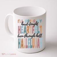 Funny ILl Bring My Hard Fought Heartfelt Hallelujah Coffee Mug thumb 0