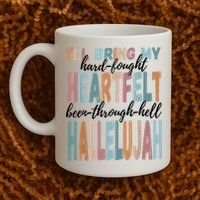 Funny ILl Bring My Hard Fought Heartfelt Hallelujah Coffee Mug thumb 2