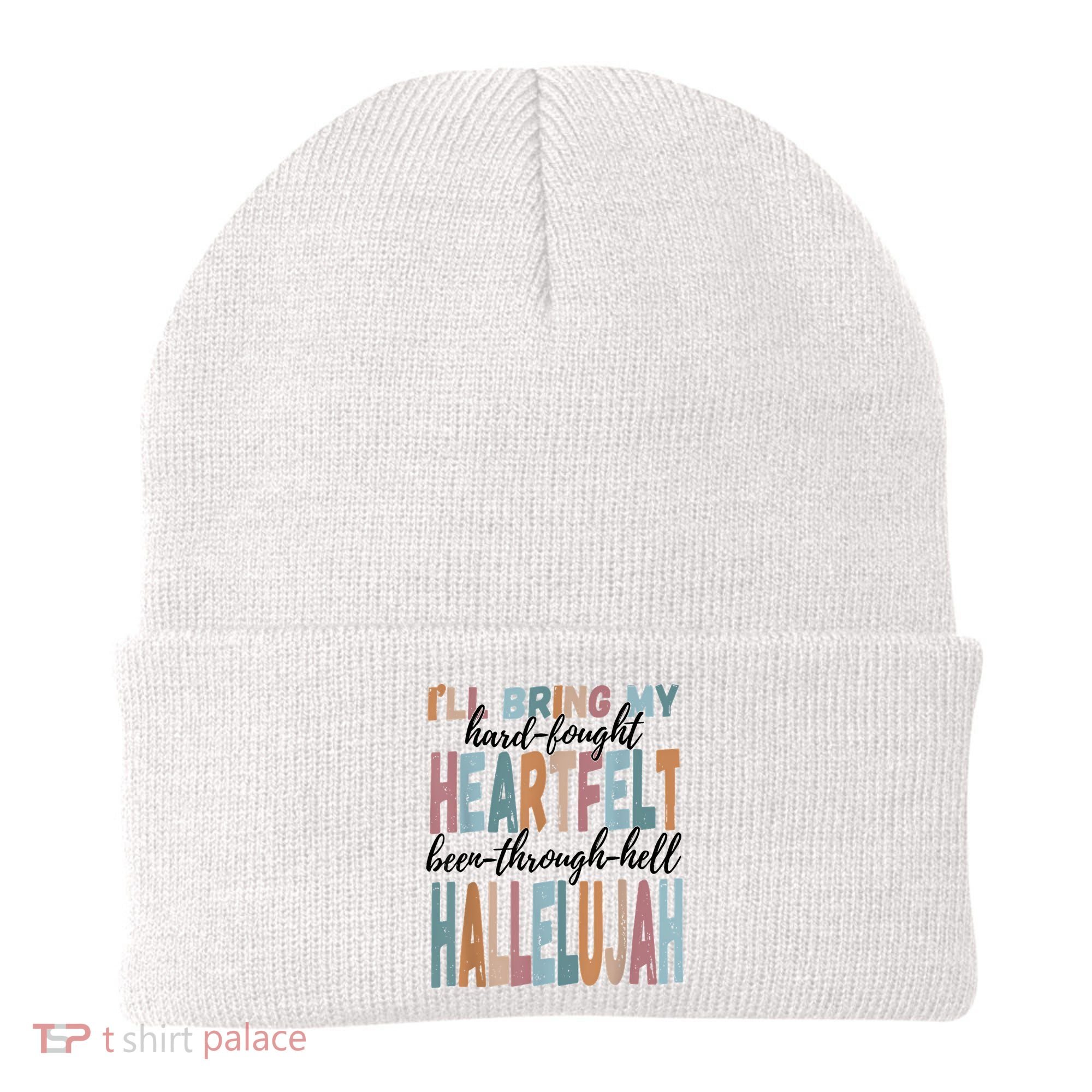 Funny ILl Bring My Hard Fought Heartfelt Hallelujah Beanie