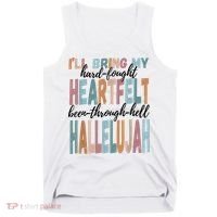 Funny ILl Bring My Hard Fought Heartfelt Hallelujah Tank Top thumb 0